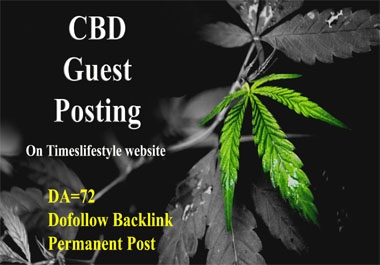 Publish CBD Type Guest Post On Timeslifestyle Website Which DA 72