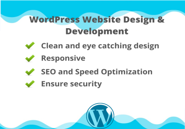 I will Develop Responsive WordPress Website Fast & SEO Friendly
