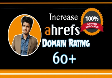 increase ahrefs domain rating DR 60 plus with best strategy
