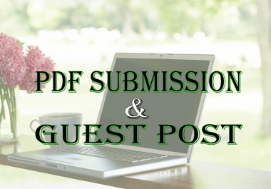 I will provide 5 Pdf Submission and 5 Guest post