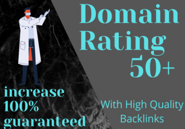 I will increase your domain rating with high quality backlinks