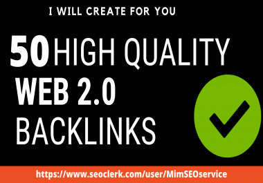 Create 50 Web 2.0 Backlinks Submission From High Quality DA, PR And It Will Be Do-Follow