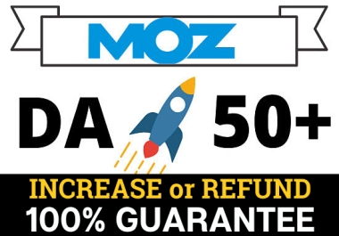 Increase Moz DA 50+ PA 30+ increase DA in 7 days Permanent and Guaranteed