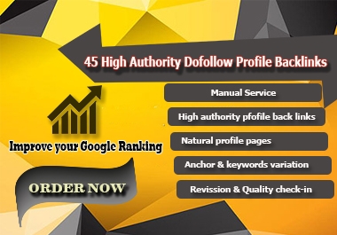 Claim Your 45 Do-Follow High Authority Manual profile Backlinks