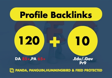 120 DA 85+, PA 65+ & 10 Pr9. EDU/. GOV Profile Backlinks