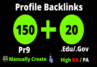150 Pr9 + 20 Edu/Gov Pr9 High Authority Profile Backlinks-Boost Your Website Google Ranking