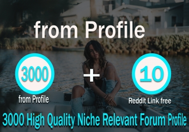3000+ HQ Forum Profile 10 reddit links free Backlinks High PA DA Sites