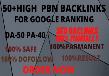 Get powerful 50+ pbn backlinks with high DA /PA on Your Google Ranking.