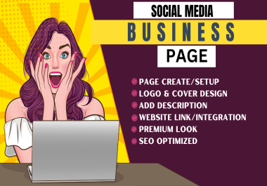 I will create social media accounts and setup business page professionally