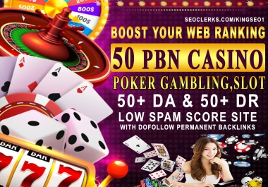 120 PBN with Casino Poker Gambling high DA 50+ DR 50+ Low Spam Score,  Dofollow Permanent Backlinks