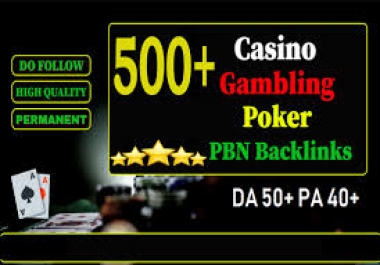 I will do 500 Casino,  Gambling,  Poker,  Judi Related High DA 50 PLUS seo backlinks