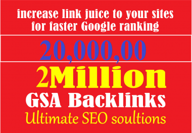 I will do 20,000, 00 GSA backlinks for boost google ranking