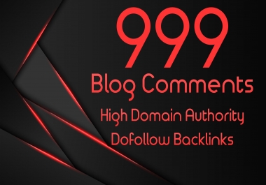 Manually Create 999 Dofollow Blog Comments Backlinks On High DA-PA