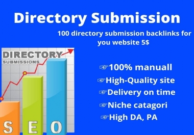 I will do 100 Manually Directory submissions and high DA PA live site backlinks
