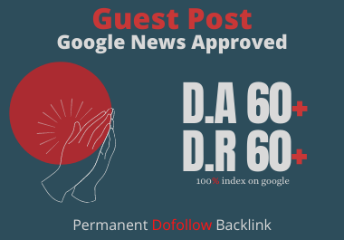 guest posting on da 60+ google news site with dof0llow backlink guest post