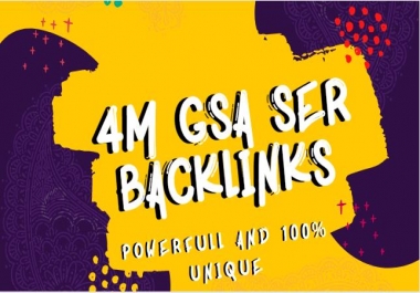 I will create 4 million GSA backlinks