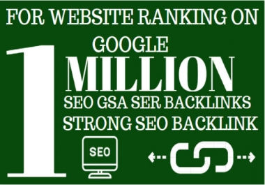 I'll build 1 million GSA SER backlinks for your website for google ranking