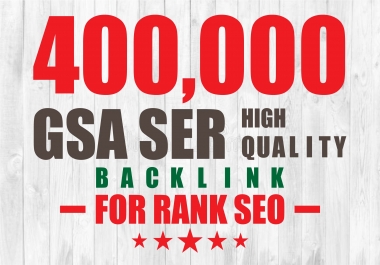 Provide 400k GSA Ser High Quality Backlinks For Google Ranking