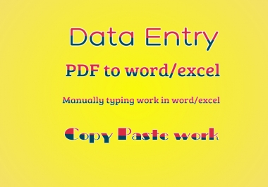 I will do fastest data entry internet research PDF to word/excel Image to word/excel in on day