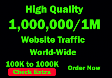 I will Drive 1,000,000 W0rldwide 100 Days Keyword Targeted Low Bounce Rate Traffic To Your Website