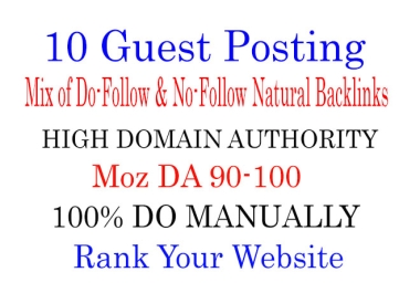10 Guest Posts on DA 90+ 5 Do-Follow & 5 No-Follow Backlink.