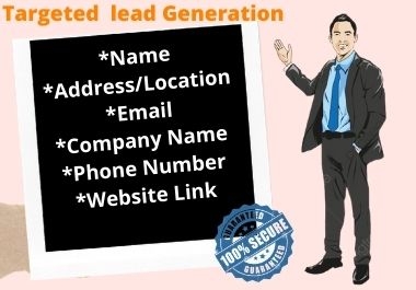 I Will do B2B/B2C Targeted Lead For Your Bussiness