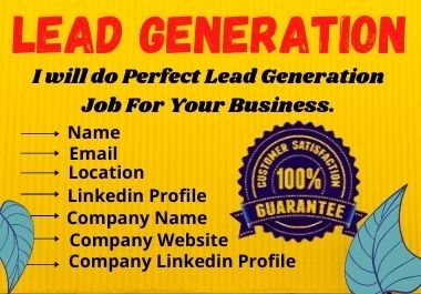 I will do Perfect lead generation job for your Business.