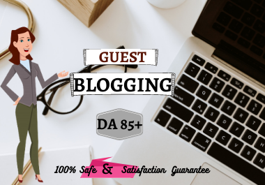 Publish 5 Guest Posts on High DA PA Blog for your Websites