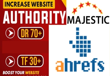 I will increase ahrefs domain rating increase dr 70 and tf30