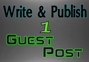 I will write and publish 1 high quality guest post