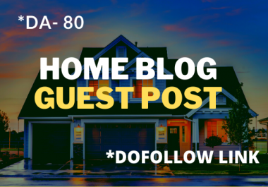 I will do high da guest post on home improvement blog