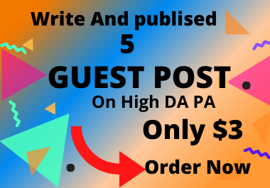 Get 5 high authority do follow Guest post writing and publishing included