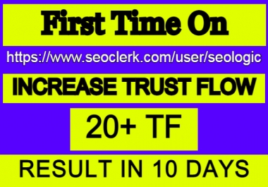 I will increase your website Trust Flow upto 20+ Majestic Result