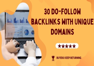 I will create 30 DoFollow backlinks with Unique Domains