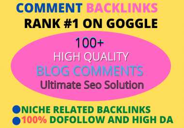 Get 100 high quality dofollow blog comments backlinks