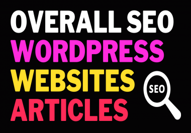 I Will Do Overall SEO Of WordPress Websites And Articles