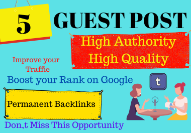 Write And Publish 5 Permanent Guest Posts on 80 plus DA sites,  SEO backlinks