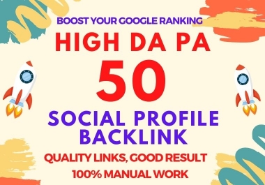 I create 50 High DA PA Social profile backlinks