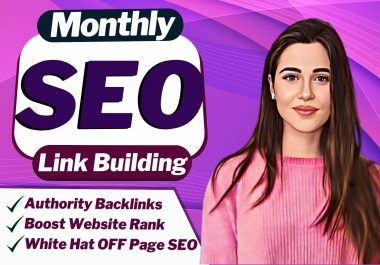 You will get monthly Off page SEO backlinks service by high domain authority link building