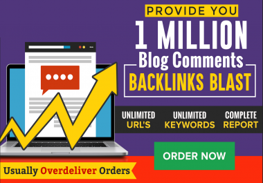 do a blast of 1 million blog comment backlinks for SEO