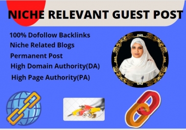 I will do niche relevant guest posting on high DA PA website