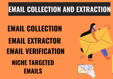 I will do email collection,  email extractor and niche targeted email list for business