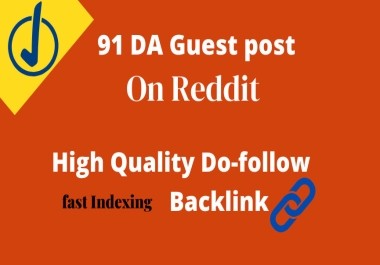 I will Do 22 High Quality Guest P ost On Reddit DA 91,  PA 95 Backlinks
