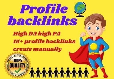 I will create 15 high quality profile backlinks High DA High PA to rank on google