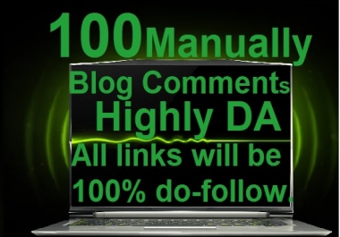 Provide 100 manually highly da blog comments