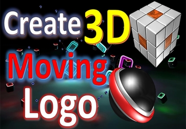 I Will Create a 3D professional moving Logos for you