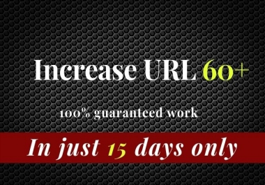 I will increase URL rating 60 on ahrefs tool very fast