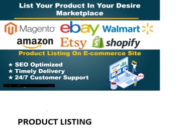 I will list 10 product on ebay,  amazon,  shopify,  etsy,  walmart,  magento and prestashop