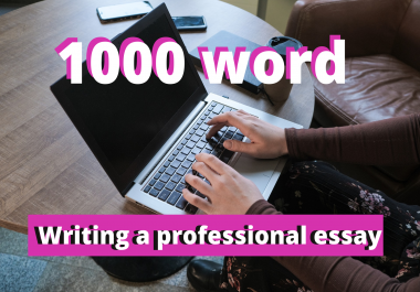 Writing a professional essay in all fields 1000 words