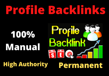 30 Profile Backlinks high authority permanent natural do follow backlinks